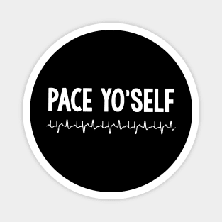 EMS - Pace Yo'Self Funny Gift For EMTs And Paramedics Magnet